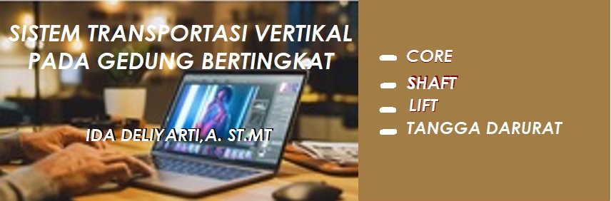 Selamat bergabung para mahasiswa, dalam pertemuan ke 14 dengan materi perkuliahan bertema integrasi utilitas bangunan tinggi Submateri pada kajian ini berupa : •	Core, lift & shaft pada bangunan tinggi •	Penempatan lift & tangga darurat dalam core Materi ini bertujuan untuk memahami struktur dan fungsi dari Core, Shaft, Lift, dan Tangga Darurat pada bangunan gedung tinggi (highrise). Silahkan disimak seluruh rangkaian pembelajaran yang ditampilkan, jika ada yang ingin bertanya dan berinteraksi, dapat mengajikan nya melalui  Forum Diskusi. Terimakasih